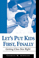 Lets Put Kids First, Finally: Getting Class Size Right