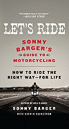 Let's Ride: Sonny Barger's Guide to Motorcycling