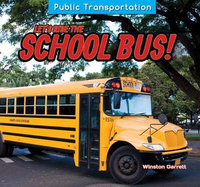 Let's Ride the School Bus! - Garrett, Winston