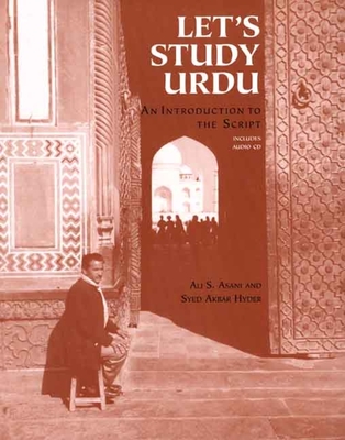 Let's Study Urdu: An Introduction to the Script - Asani, Ali S, and Hyder, Syed Akbar