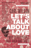 Let's Talk about Love: Why Other People Have Such Bad Taste