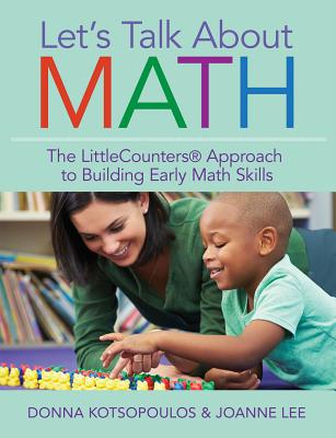 Let's Talk about Math: The Littlecounters(r) Approach to Building Early Math Skills - Kotsopoulos, Donna, and Lee, Joanne