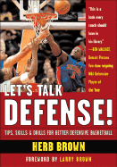Let's Talk Defense: Tips, Skills & Drills for Better Defensive Basketball