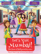 Let's Visit Mumbai! (Maya & Neel's India Adventure Series, Book 2)