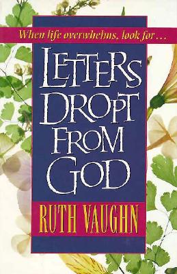 Letters Dropt from God - Vaughn, Ruth