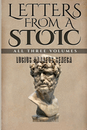 Letters from a Stoic: All Three Volumes