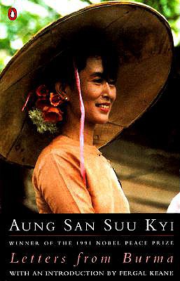 Letters from Burma - Aung, and Suu Kyi, Aung S, and Kyi, Aung San Suu