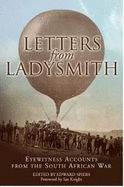 Letters from Ladysmith: Eyewitness Accounts from the South African War