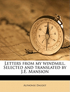Letters from My Windmill. Selected and Translated by J.E. Mansion