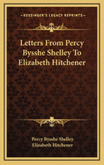 Letters from Percy Bysshe Shelley to Elizabeth Hitchener