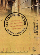 Letters from Prison: Felons Write about the Struggle for Life and Sanity Behind Bars