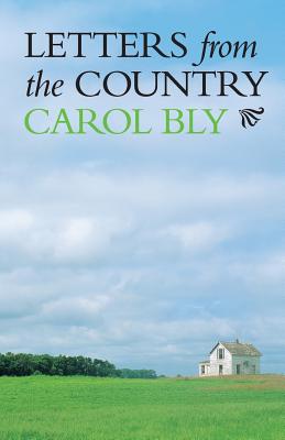 Letters from the Country - Bly, Carol