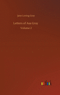Letters of Asa Gray: Volume 2