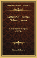 Letters of Thomas Nelson, Junior: Governor of Virginia (1874)
