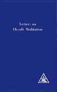 Letters on Occult Meditation - Bailey, Alice A