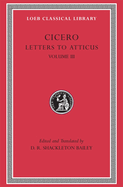 Letters to Atticus, Volume III: Letters 166-281
