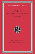 Letters to Friends, Volume I: Letters 1-113