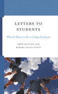 Letters to Students: What It Means to Be a College Graduate