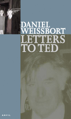 Letters to Ted - Weissbort, Daniel, Professor