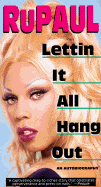 Lettin It All Hang Out: An Autobiography