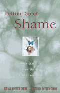 Letting Go of Shame: Understanding How Shame Affects Your Life