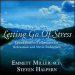 Letting Go of Stress: Four Effective Techniques For Relaxation and Stress Reduction