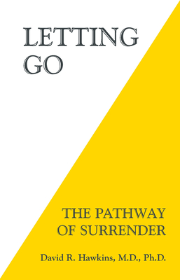 Letting Go: The Pathway of Surrender - Hawkins, David R.