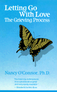 Letting Go with Love: The Grieving Process