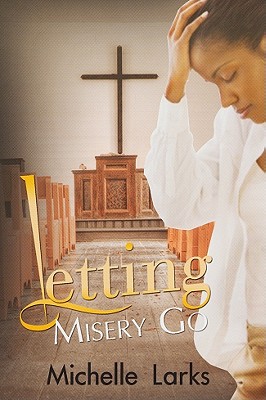 Letting Misery Go - Larks, Michelle