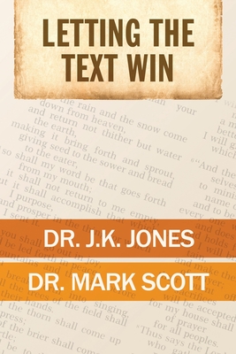 Letting the Text Win - Jones, J K, and Scott, Mark