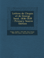 Lettres de Chopin Et de George Sand, 1836-1839