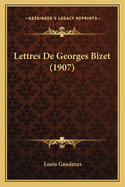 Lettres De Georges Bizet (1907)