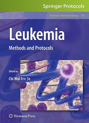 Leukemia: Methods and Protocols - So, Chi Wai Eric (Editor)