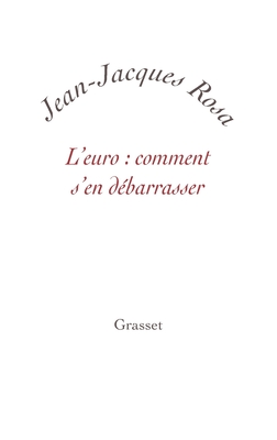 L'Euro: comment s'en d?barrasser ? - Rosa-J J