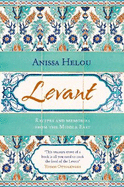 Levant: Recipes and Memories from the Middle East