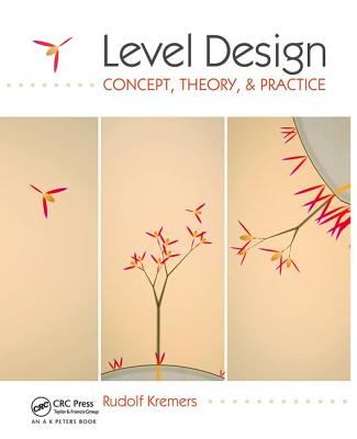Level Design: Concept, Theory, and Practice - Kremers, Rudolf