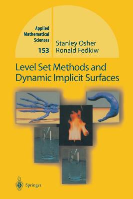 Level Set Methods and Dynamic Implicit Surfaces - Osher, Stanley, and Fedkiw, Ronald