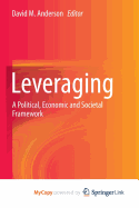 Leveraging: A Political, Economic and Societal Framework