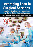 Leveraging Lean in Surgical Services: Creating a Cost Effective, Standardized, High Quality, Patient-Focused Operation