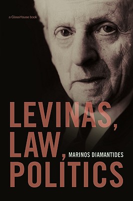 Levinas, Law, Politics - Diamantides, Marinos (Editor)