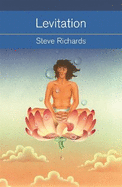 Levitation: What It Is. How It Works. How to Do It.