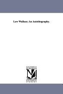 Lew Wallace; an Autobiography