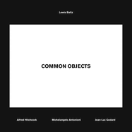 Lewis Baltz: Common Objects