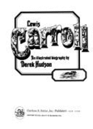 Lewis Carroll: An Illustrated Biography
