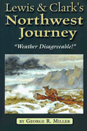 Lewis & Clark's Northwest Journey: "Weather Disagreeable!"