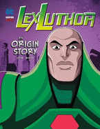 Lex Luthor: An Origin Story
