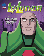 Lex Luthor An Origin Story