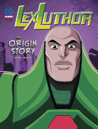 Lex Luthor An Origin Story