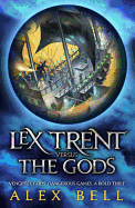 Lex Trent Versus the Gods