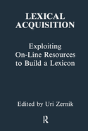 Lexical Acquisition: Exploiting On-Line Resources to Build a Lexicon